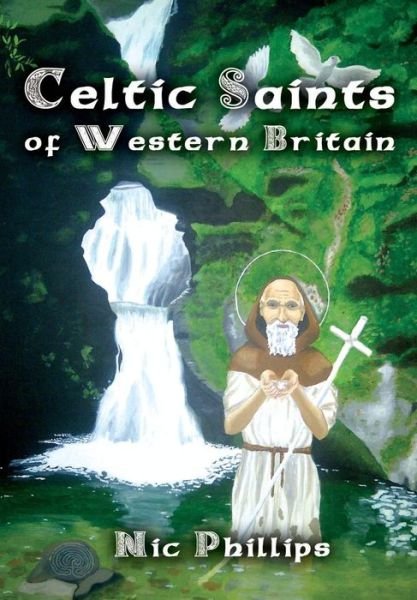 Cover for Nic Phillips · Celtic Saints of Western Britain (Paperback Book) (2015)