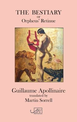 Cover for Guillaume Apollinaire · The Bestiary: or Orpheus' Retinue (Book) (2022)