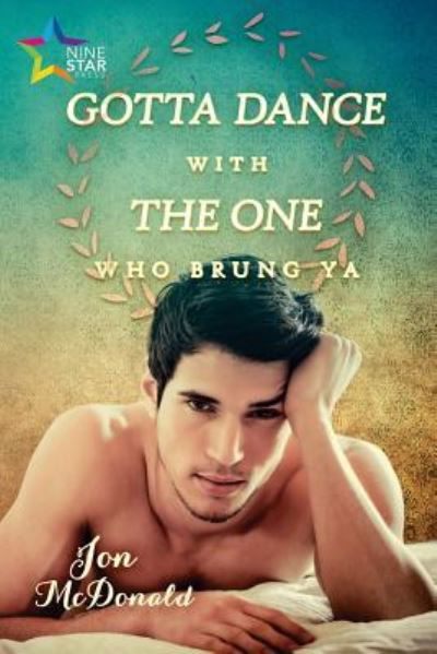 Cover for Jon McDonald · Gotta Dance with the One Who Brung Ya (Paperback Book) (2016)