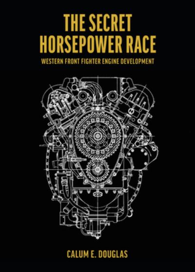 Cover for Calum E. Douglas · The Secret Horsepower Race - Special edition Merlin (Hardcover Book) (2021)