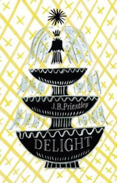 Cover for JB Priestley · Delight: 70th Anniversary Edition (Hardcover bog) [New edition] (2018)