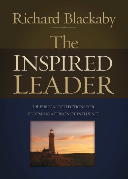 Cover for Richard Blackaby · The Inspired Leader: 101 Biblical Reflections for Becoming a Person of Influence (Paperback Book) (2015)