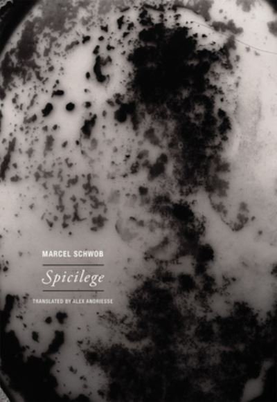 Spicilege - Marcel Schwob - Livros - Wakefield Press - 9781939663870 - 22 de novembro de 2022