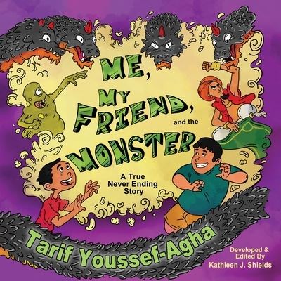 Cover for Tarif Youssef-Agha · Me, My Friend, and the Monster, a True Never-Ending Story (Buch) (2021)