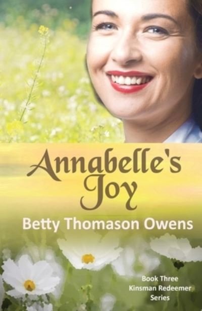Cover for Betty Thomason Owens · Annabelle's Joy: A 1950s Clean and Wholesome Romance - Kinsman Redeemer (Taschenbuch) (2019)