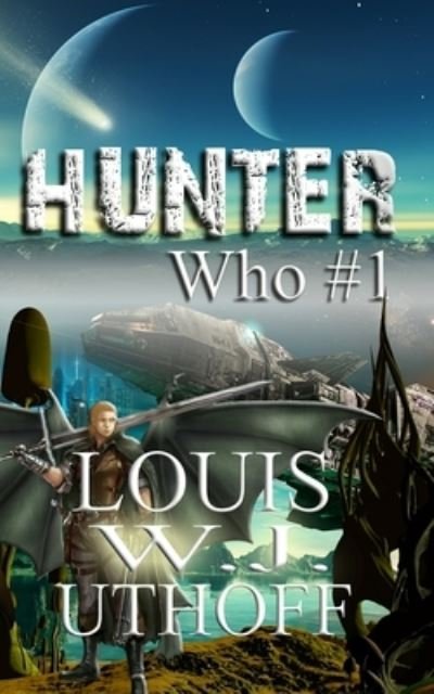 Cover for Louis W J Uthoff · Hunter Who #1 (Taschenbuch) (2021)