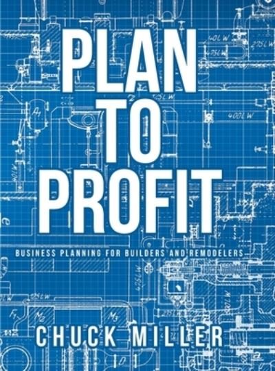 Cover for Chuck Miller · Plan To Profit (Book) (2023)
