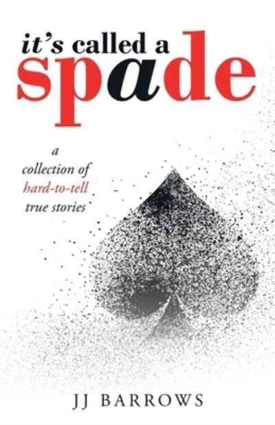 Cover for Jj Barrows · It's Called a Spade (Paperback Book) (2019)