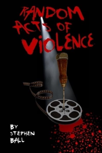 Cover for Stephen Ball · Random Acts of Violence (Pocketbok) (2018)