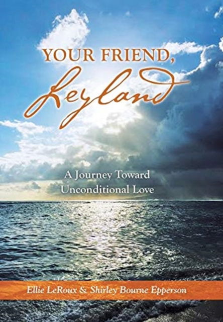 Cover for Ellie LeRoux · Your Friend, Leyland (Hardcover Book) (2021)