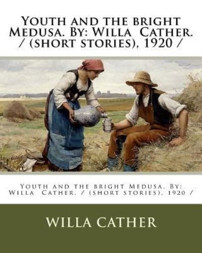 Cover for Willa Cather · Youth and the bright Medusa. By (Taschenbuch) (2018)