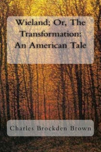 Cover for Charles Brockden Brown · Wieland; Or, The Transformation (Taschenbuch) (2018)