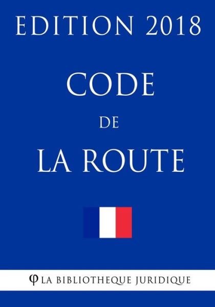 Cover for La Bibliotheque Juridique · Code de la route (Paperback Bog) (2018)