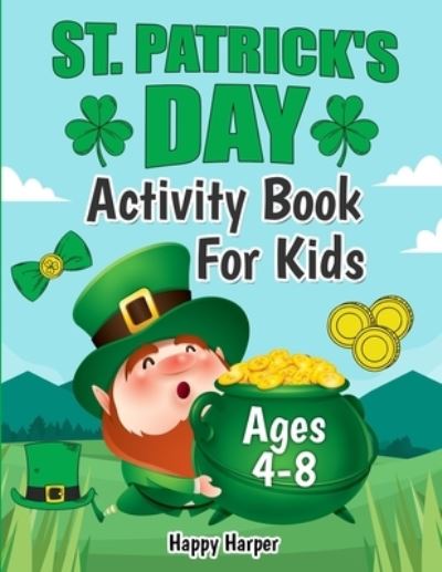 St. Patrick's Day Activity Workbook - Harper Hall - Kirjat - Cbab Press - 9781989543870 - maanantai 20. tammikuuta 2020