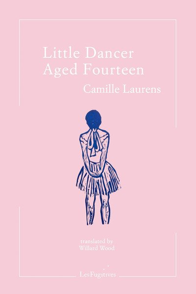 Cover for Camille Laurens · Little Dancer Aged Fourteen (Paperback Book) [New edition] (2020)