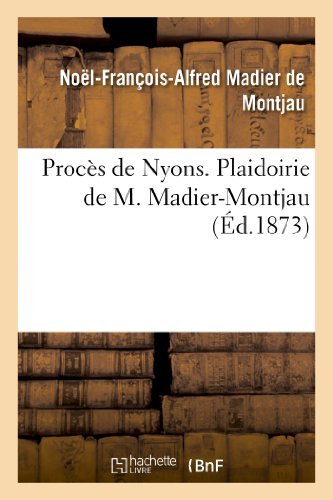 Cover for Madier De Montjau-n-f-a · Proces De Nyons. Plaidoirie De M. Madier-montjau (Paperback Book) [French edition] (2013)