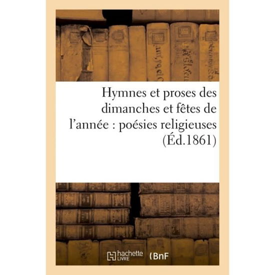 Cover for Éloy · Hymnes Et Proses Des Dimanches Et Fetes de l'Annee: Poesies Religieuses (Paperback Book) (2016)