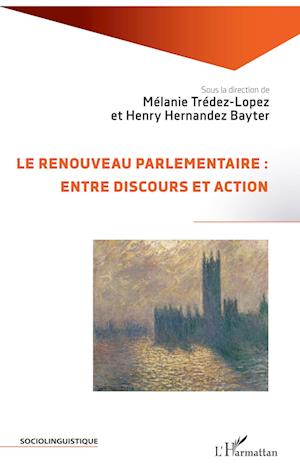 Cover for Henry Hernández Bayter · Le renouveau parlementaire : entre discours et action (Paperback Book) (2020)