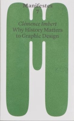 Cover for Clemence Imbert · Why History Matters to Graphic Design (Paperback Book) (2024)