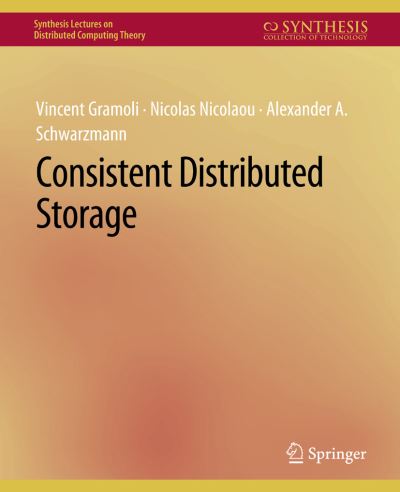Cover for Vincent Gramoli · Consistent Distributed Storage - Synthesis Lectures on Distributed Computing Theory (Paperback Book) (2021)