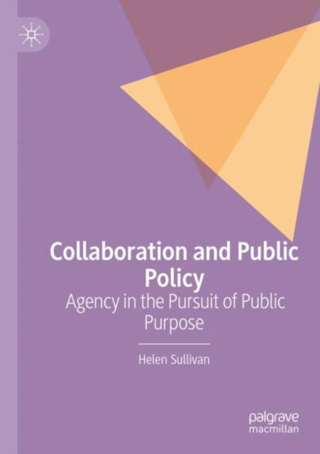 Cover for Helen Sullivan · Collaboration and Public Policy: Agency in the Pursuit of Public Purpose (Paperback Book) [2022 edition] (2023)