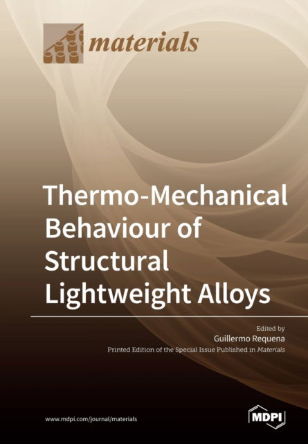 Cover for Guillermo Requena · Thermo-Mechanical Behaviour of Structural Lightweight Alloys (Paperback Book) (2019)
