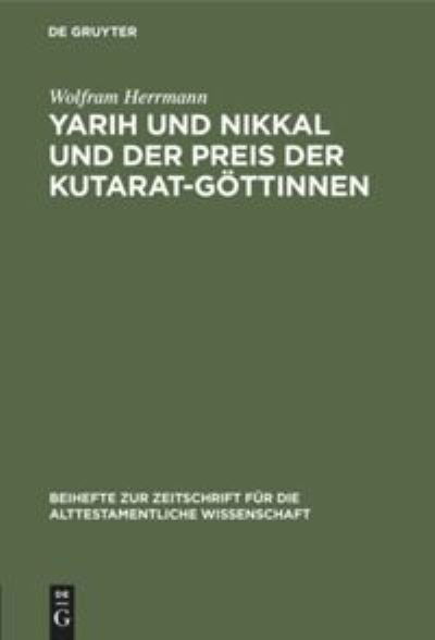 Cover for Wolfram Herrmann · Yarih und Nikkal und der Preis der Kutarat-Goettinnen (Hardcover bog) (1968)