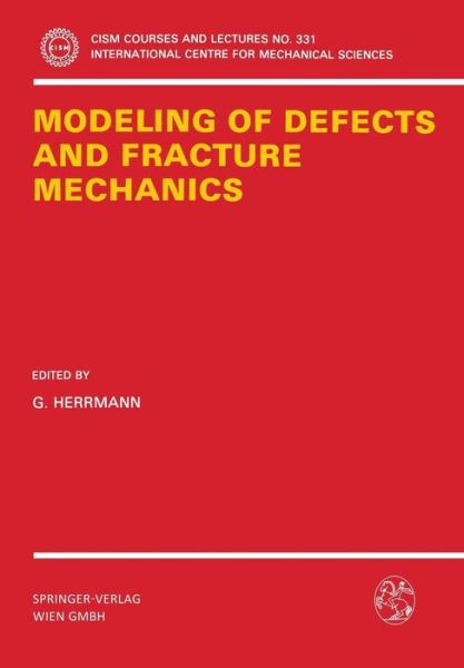 Cover for Georg Herrmann · Modeling of Defects and Fracture Mechanics - CISM International Centre for Mechanical Sciences (Paperback Book) [1993 edition] (1993)