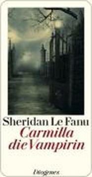 Carmilla, die Vampirin - Sheridan Le Fanu - Kirjat - Diogenes Verlag AG - 9783257240870 - perjantai 1. huhtikuuta 2011