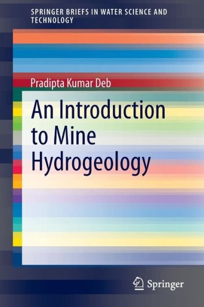 Cover for Pradipta Kumar Deb · An Introduction to Mine Hydrogeology - SpringerBriefs in Water Science and Technology (Paperback Book) [2014 edition] (2013)