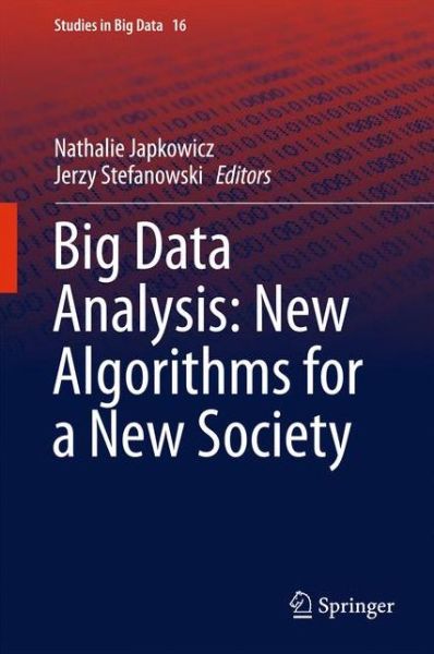 Big Data Analysis: New Algorithms for a New Society - Studies in Big Data (Hardcover Book) [1st ed. 2016 edition] (2015)