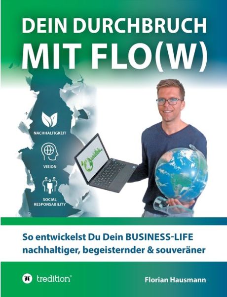 Dein Durchbruch mit Flo (w) - Florian Hausmann - Books - tredition GmbH - 9783347299870 - June 7, 2021