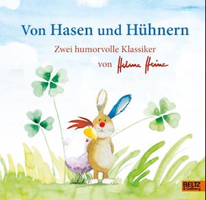 Von Hasen und Hühnern - Helme Heine - Books - Julius Beltz GmbH & Co. KG - 9783407759870 - February 20, 2025
