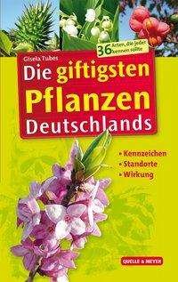 Die giftigsten Pflanzen Deutschla - Tubes - Böcker -  - 9783494016870 - 