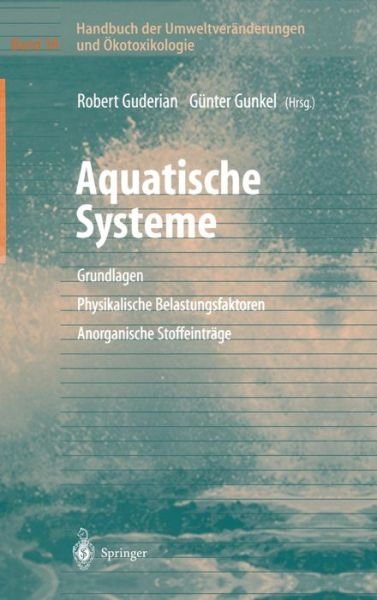 Cover for Guderian  Robert · Handbuch Der Umweltveranderungen Und OEkotoxikologie: Band 3a: Aquatische Systeme: Grundlagen - Physikalische Belastungsfaktoren - Anorganische Stoffeintrage (Gebundenes Buch) [2000 edition] (2000)