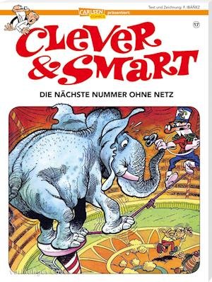 Cover for Francisco Ibáñez · Clever und Smart 17: Die nächste Nummer ohne Netz (Book) (2022)