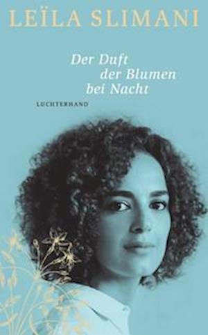 Cover for Leila Slimani · Der Duft der Blumen bei Nacht (Inbunden Bok) (2022)