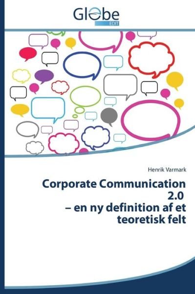 Cover for Henrik Varmark · Corporate Communication 2.0 - en Ny Definition af et Teoretisk Felt (Paperback Bog) [Danish edition] (2014)
