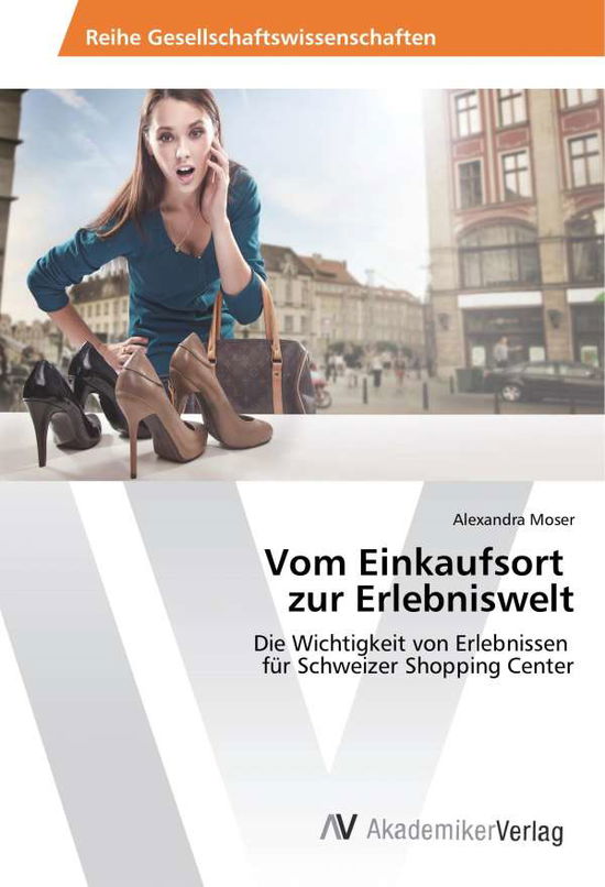 Cover for Moser · Vom Einkaufsort zur Erlebniswelt (Book)