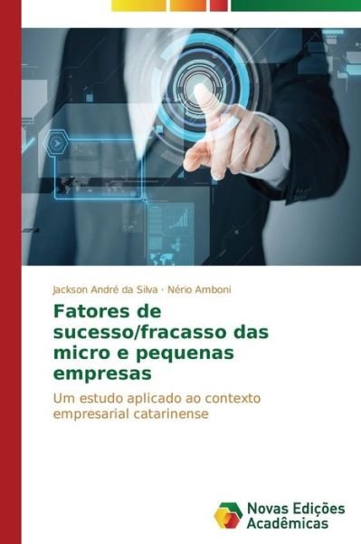 Cover for Nério Amboni · Fatores De Sucesso / Fracasso Das Micro E Pequenas Empresas: Um Estudo Aplicado Ao Contexto Empresarial Catarinense (Taschenbuch) [Portuguese edition] (2014)