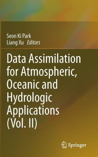 Cover for Seon K Park · Data Assimilation for Atmospheric, Oceanic and Hydrologic Applications (Vol. II) (Inbunden Bok) [2013 edition] (2013)
