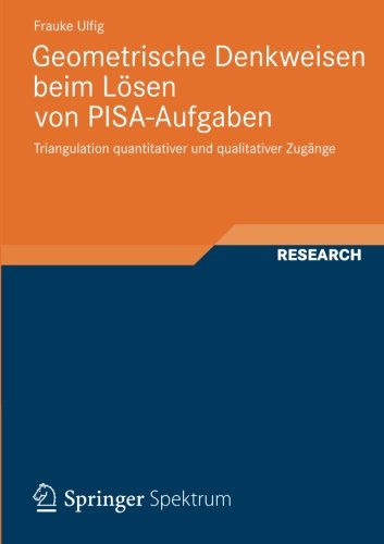 Cover for Frauke Ulfig · Geometrische Denkweisen Beim Loesen Von Pisa-Aufgaben: Triangulation Quantitativer Und Qualitativer Zugange - Perspektiven Der Mathematikdidaktik (Paperback Book) [2013 edition] (2012)