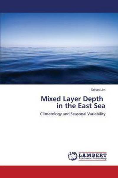 Cover for Lim Sehan · Mixed Layer Depth in the East Sea (Paperback Book) (2015)