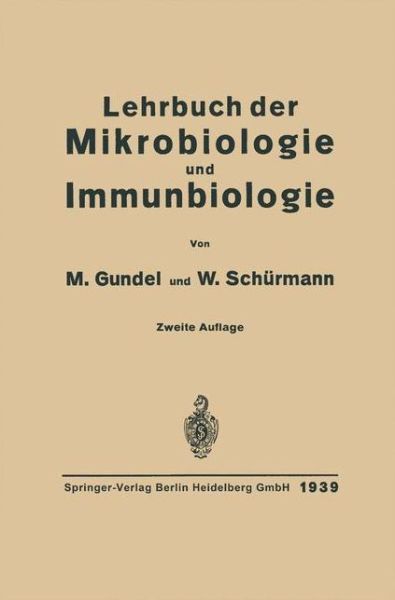 Cover for Max Gundel · Lehrbuch Der Mikrobiologie Und Immunbiologie (Paperback Book) [2nd 2. Aufl. 1939. Softcover Reprint of the Origin edition] (1939)