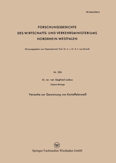 Cover for Siegfried Lockau · Versuche Zur Gewinnung Von Kartoffeleiweiss - Forschungsberichte Des Wirtschafts- Und Verkehrsministeriums (Paperback Book) [1958 edition] (1958)