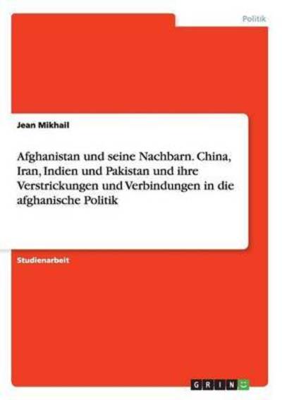 Afghanistan und seine Nachbarn. - Mikhail - Livros -  - 9783668017870 - 22 de julho de 2015