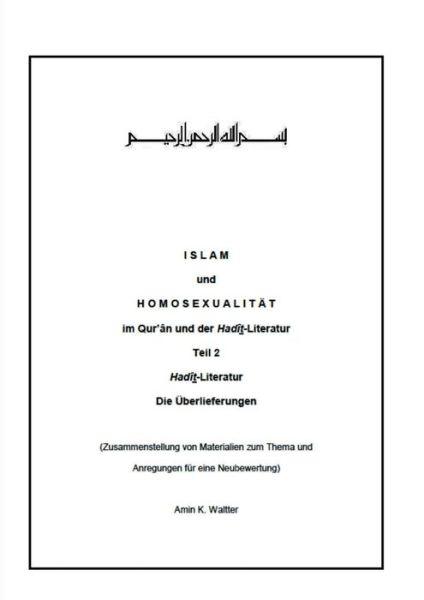 Cover for Amin K Waltter · Islam und Homosexualitat im Qur'an und der Hadit-Literatur: Teil 2 Hadith-Literatur Die Uberlieferungen (Paperback Book) [German edition] (2015)