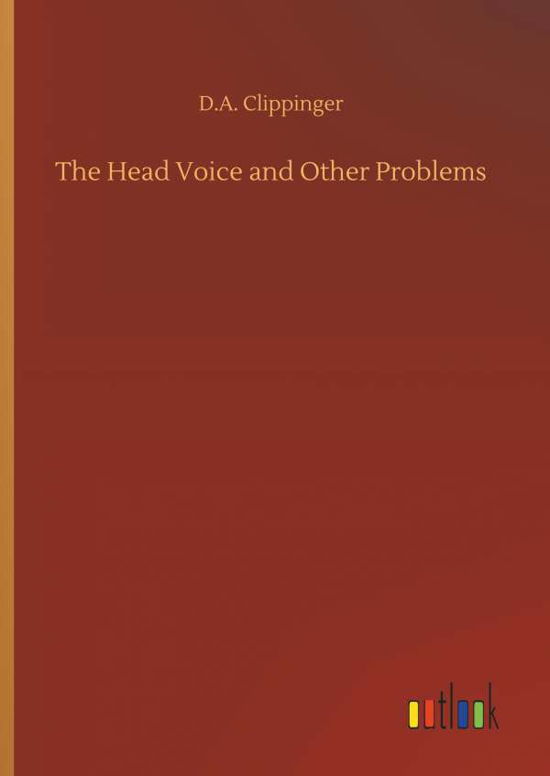 Cover for Clippinger · The Head Voice and Other Pro (Bok) (2018)