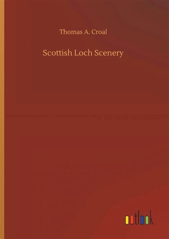 Cover for Croal · Scottish Loch Scenery (Book) (2018)