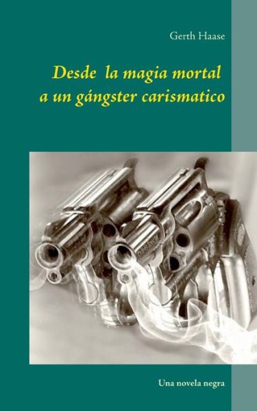 Cover for Gerth Haase · Desde  La Magia Mortal (Paperback Book) [Spanish edition] (2014)